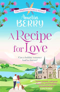 A Recipe for Love: An uplifting rags-to-riches romcom set in the Scottish Highlands (The Highland Cookery School) cover image