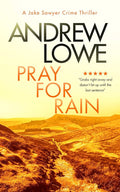 Pray For Rain By Andrew Lowe