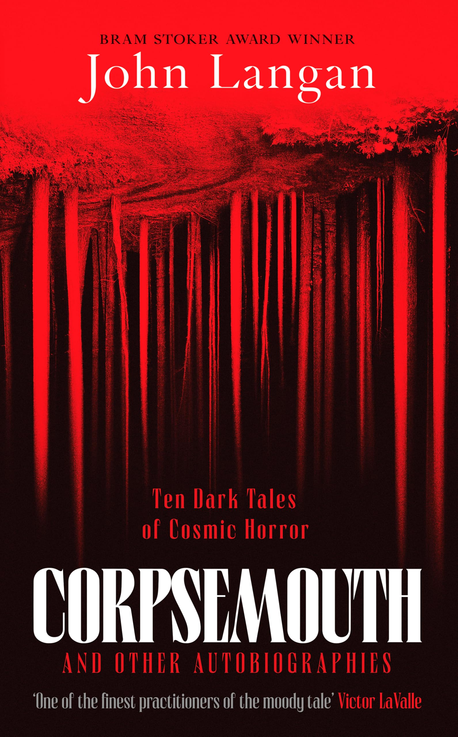 Corpsemouth And Other AutoBiographies By John Langan