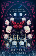 The Rebel Witch By Kristen Ciccarelli