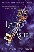 Lady Of Ashes By Melissa K. Roehrich