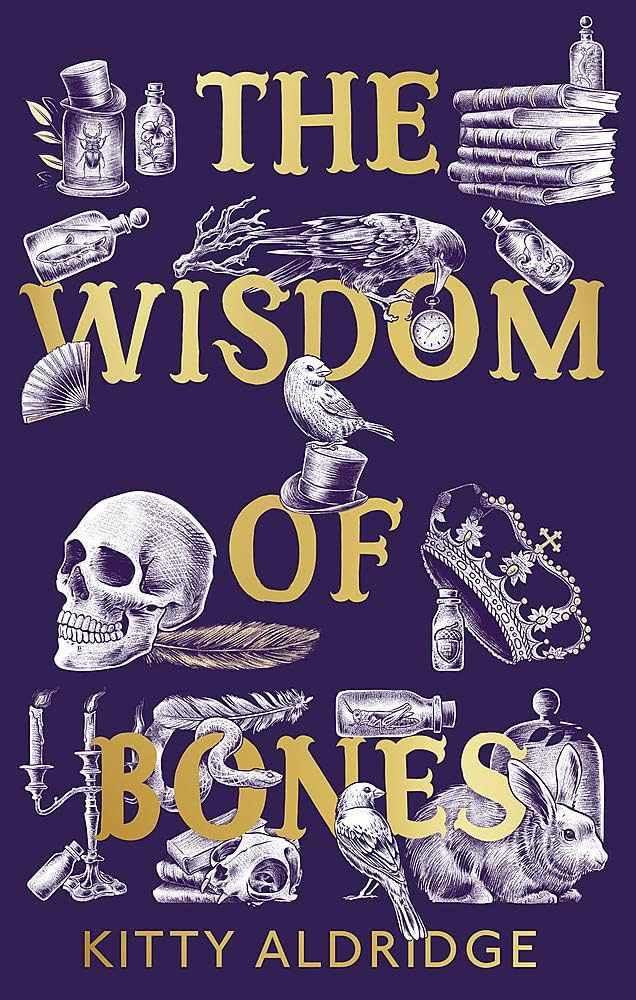 The Wisdom Of Bones By Kitty Aldridge