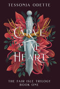 To Carve A Fae Heart By Tessonja Odette