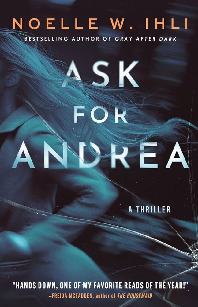 Ask For Andrea By Noelle W. Ihli
