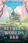 The Between - Worlds B&B By Amy Mae Baxter
