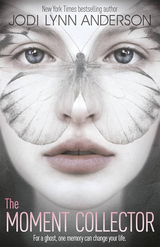 The Moment Collector By Jodi Lynn Anderson