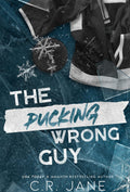 The Pucking Wrong Guy By C.R. Jane