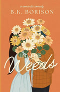 In The Weeds By B.K. Borison