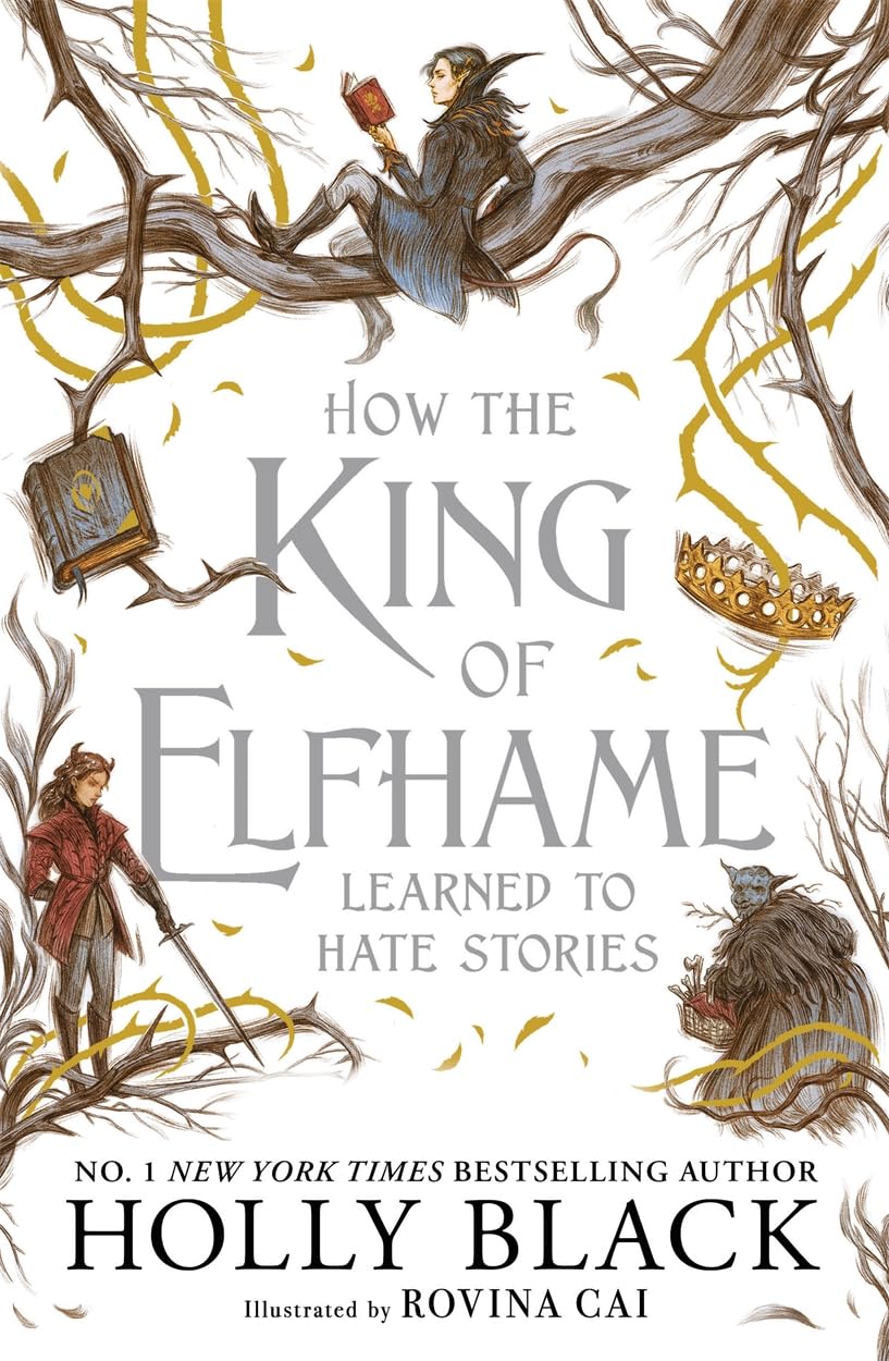 How The King Of Elfhame Learned To Hate Stories By Holly Black