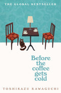 Before the coffee gets cold by T Kawaguchi