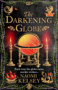 The Darkening Globe By Naomi Kelsey