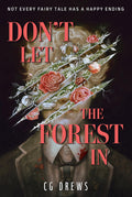 Don't Let The Forest In By CG Drews