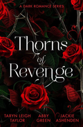 Thorns of Revenge by Taryn Leigh Taylor, Abby Green & Jackie Ashenden