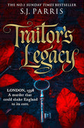 Traitor's Legacy By S.J. Parris