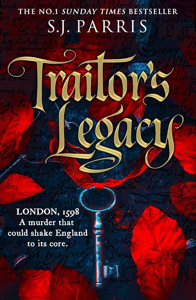 Traitor's Legacy By S.J. Parris
