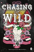 Chasing The Wild by Elliott Rose