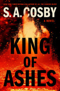 King Of Ashes By S.A Cosby