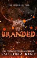 Branded By Saffron A. Kent