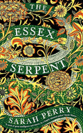 The Essex Serpent By Sarah Perry