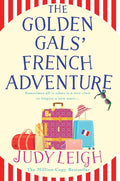 The Golden Gal's French Adventure By Judy Leigh