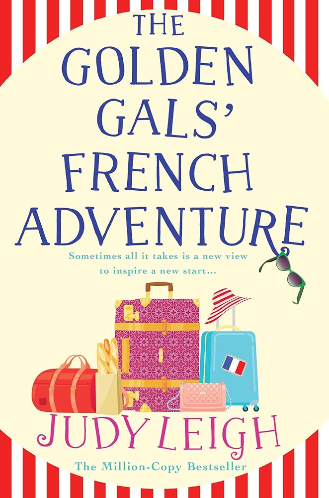 The Golden Gal's French Adventure By Judy Leigh