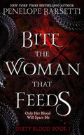 Bite The Woman That Feeds By Penelope Barsetti