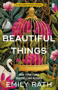 Beautiful Things By Emily Rath