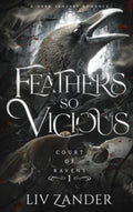 Feathers so Vicious : A Dark Fantasy Romance : 1