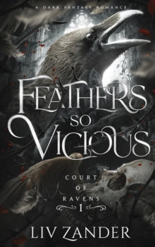Feathers so Vicious : A Dark Fantasy Romance : 1