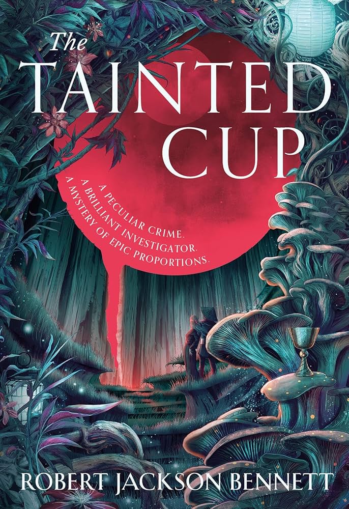 The Tainted Cup By Robert Jackson Bennett