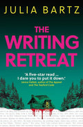 The Writing Retreat By Julia Bartz