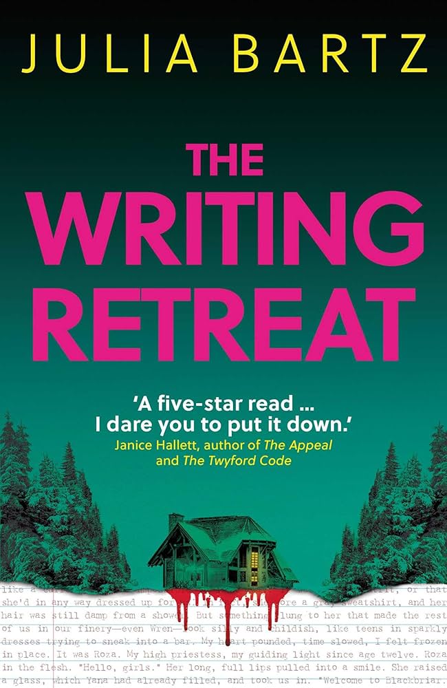 The Writing Retreat By Julia Bartz