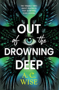 Out Of The Drowning Deep By A.C. Wise