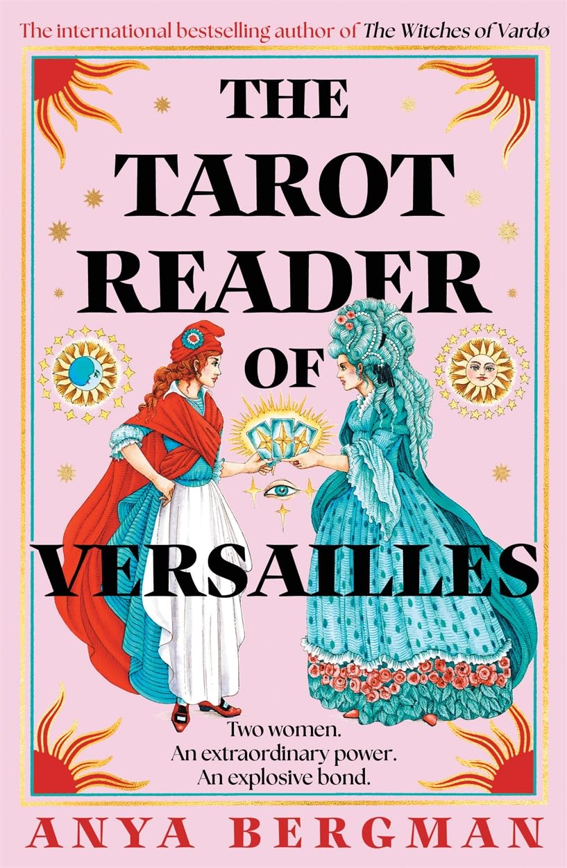 The Tarot Reader Of Versailles By Anya Bergman