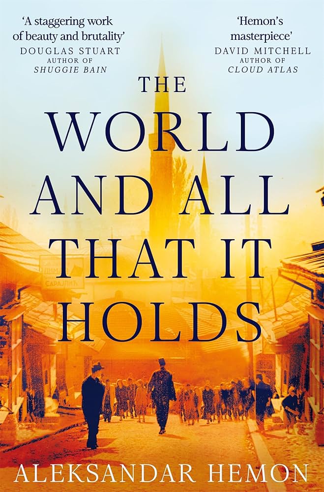 The World And All That It Holds By Aleksandar Hemon
