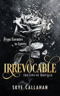 Irrevocable By Skye Callahan
