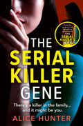 The Serial Killer Gene By Alice Hunter