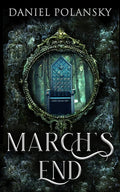 March's End By Daniel Polansky